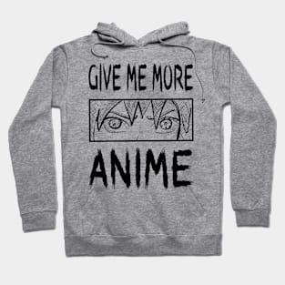 Give Me More Anime Hoodie